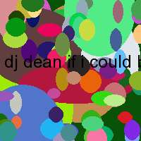 dj dean if i could be you